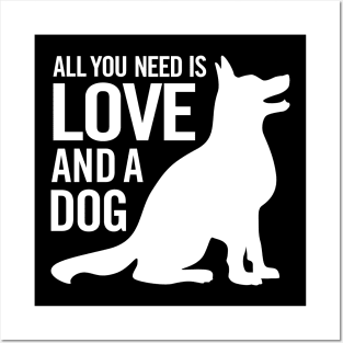 All You Need is Love and a Dog Posters and Art